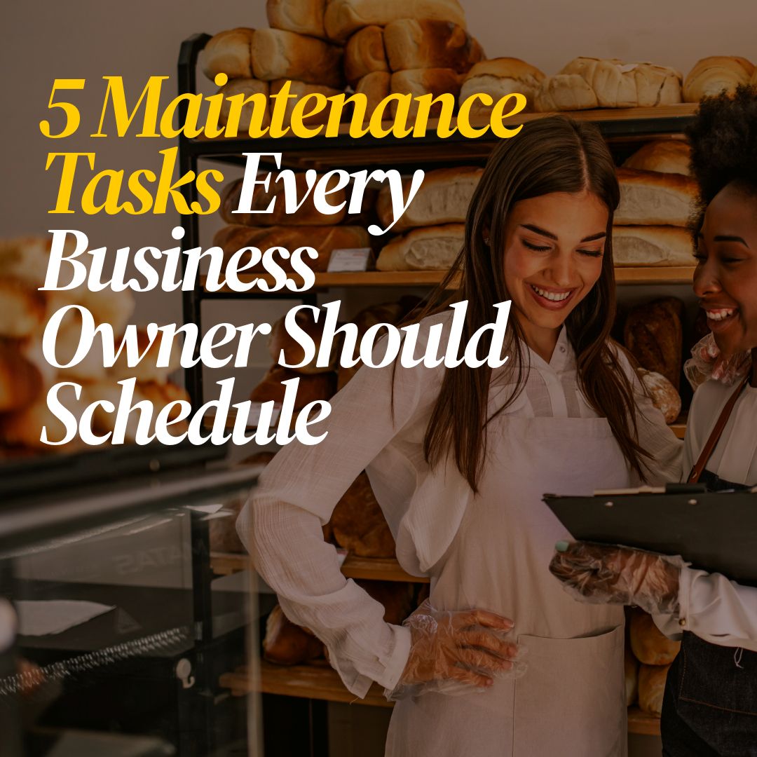5 Maintenance Tasks Every Business Owner Should Schedule 1 5 Maintenance Tasks Every Business Owner Should Schedule