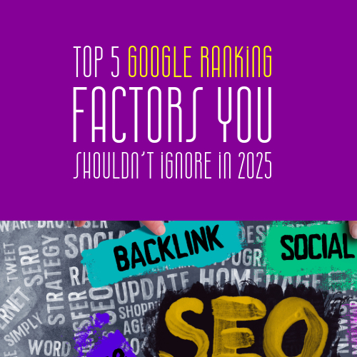 Top 5 Google Ranking Factors In Seo You Shouldn’t Ignore In 2025 1 Top 5 Google Ranking