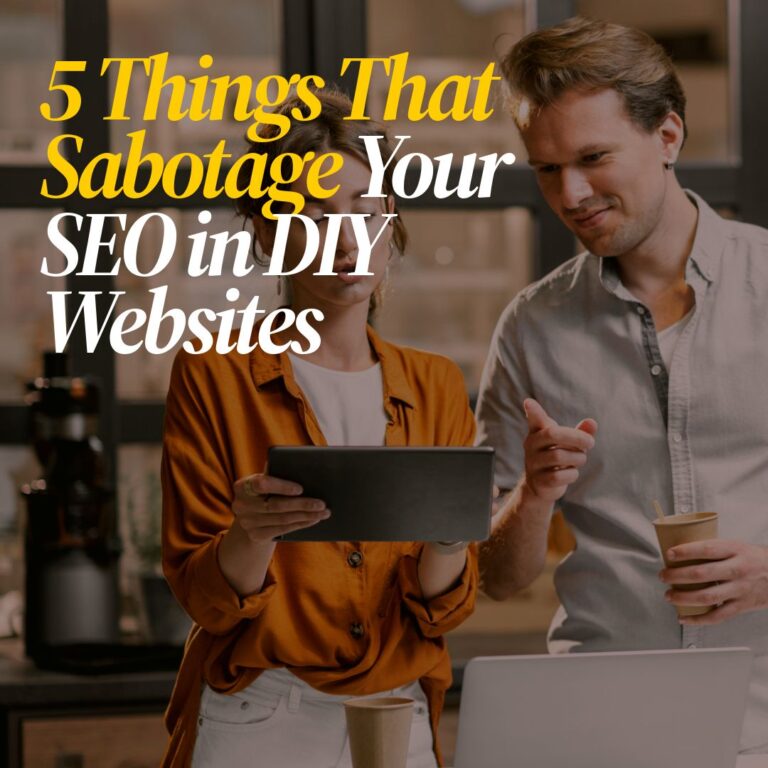 5 Things That Sabotage Your SEO in DIY Websites